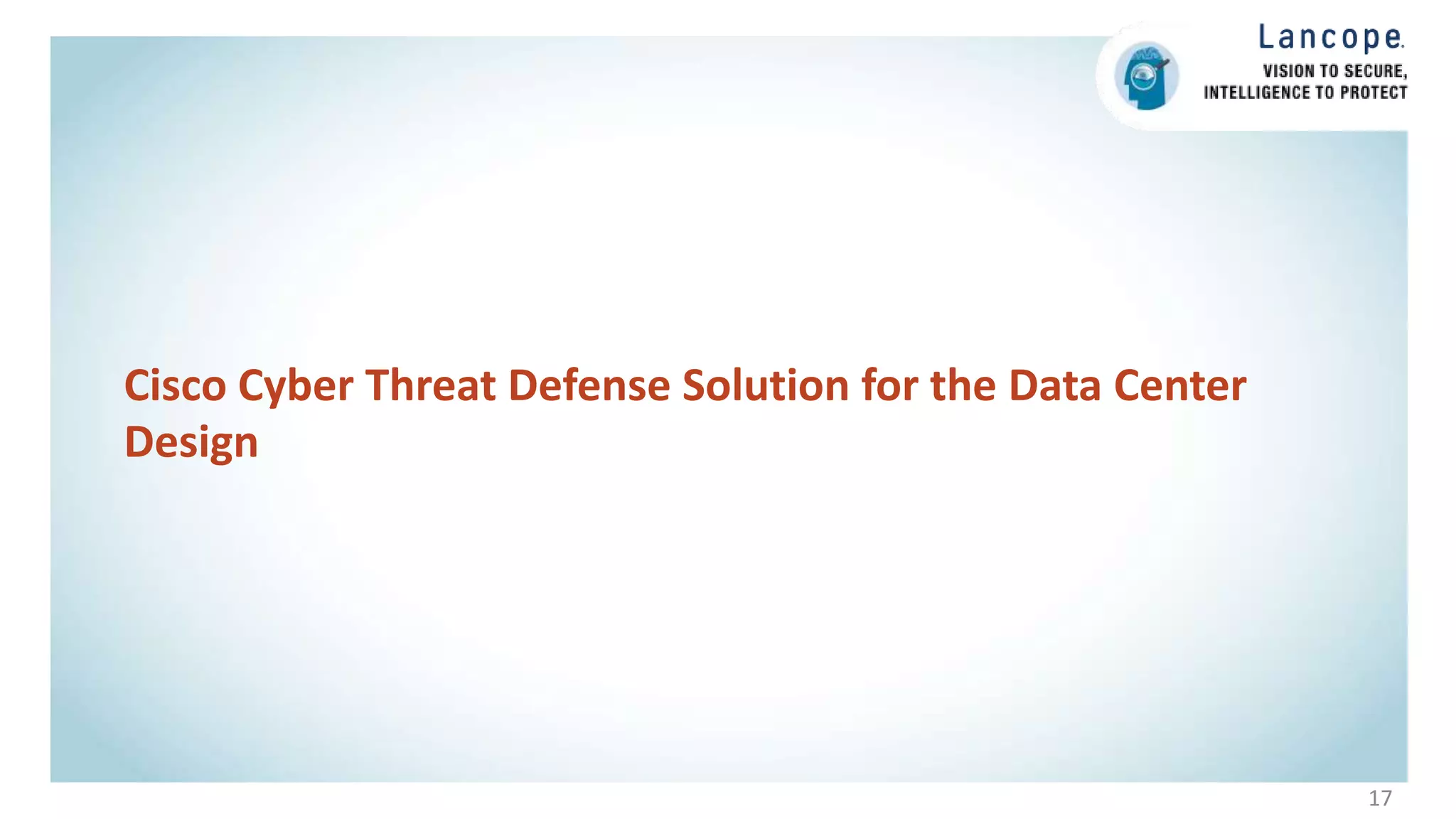 17
Cisco Cyber Threat Defense Solution for the Data Center
Design
 