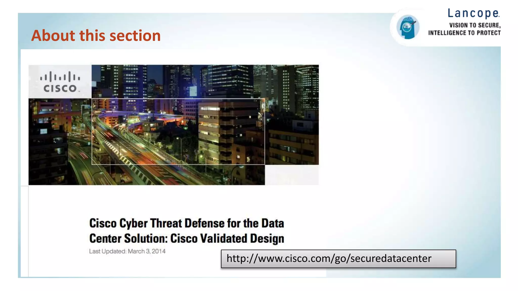 About this section
http://www.cisco.com/go/securedatacenter
 