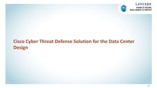 17
Cisco Cyber Threat Defense Solution for the Data Center
Design
 