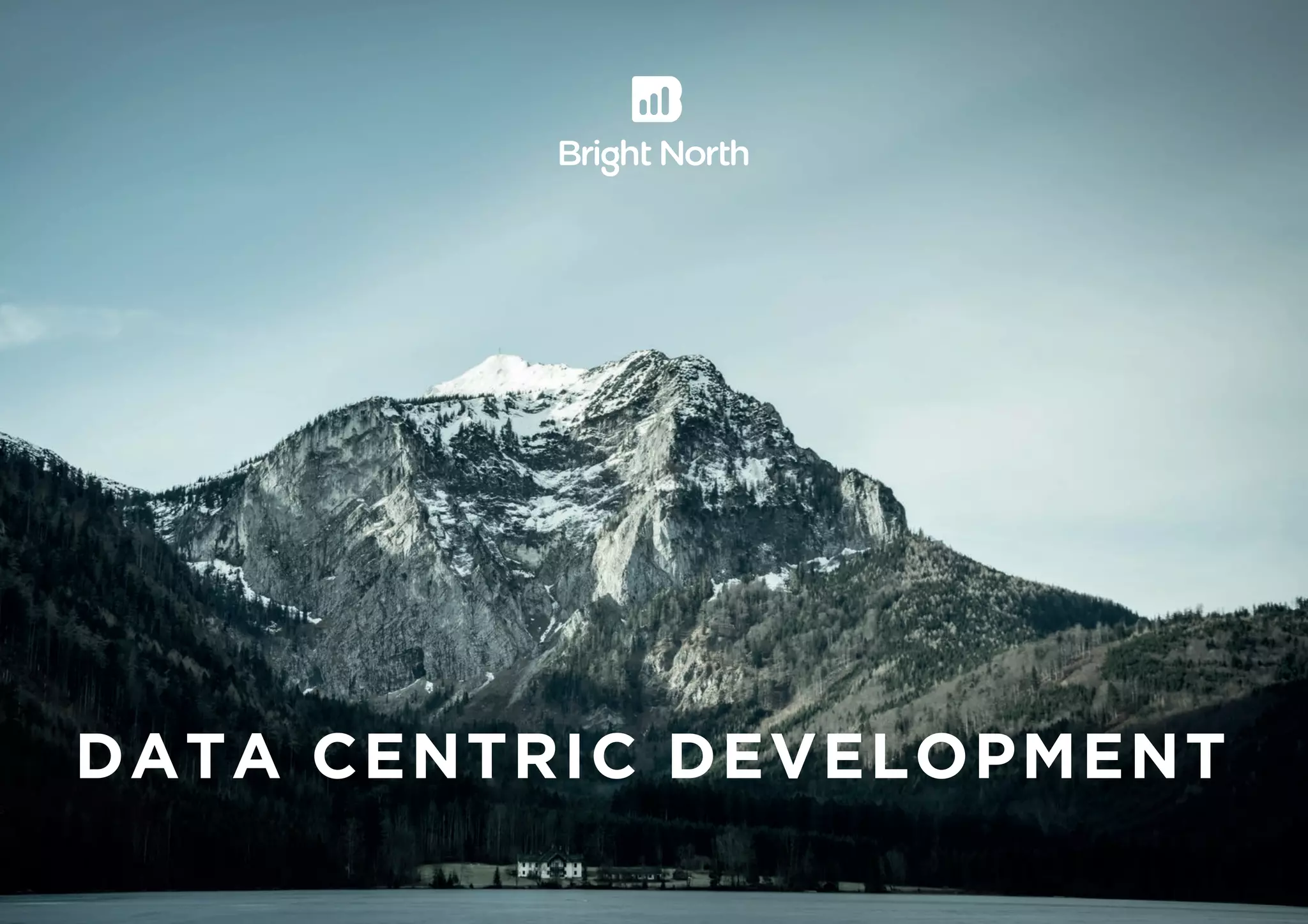 DATA CENTRIC DEVELOPMENT
 