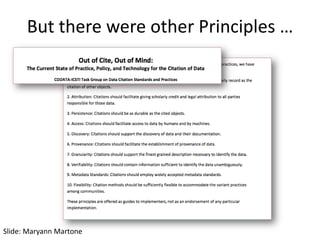 But there were other Principles …
Slide: Maryann Martone
 