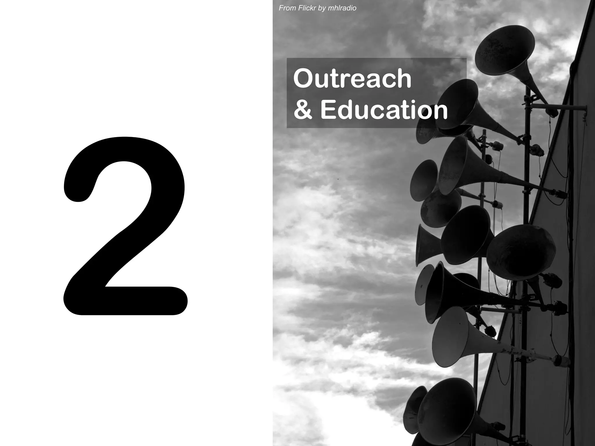 From Flickr by mhlradio
Outreach
& Education
2
 