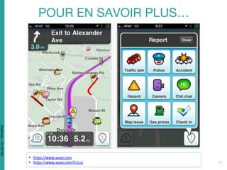 • https://www.waze.com
• https://www.waze.com/fr/ccp
DataCités-CC-BY-SA
 