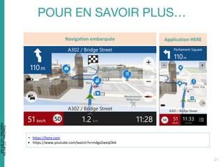• https://here.com
• https://www.youtube.com/watch?v=mdgxZweqOkA
Navigation embarquée Application HERE
DataCités-CC-BY-SA
DataCités-CC-BY-SA
 