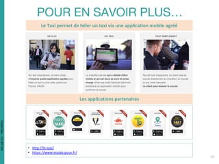 • http://le.taxi/
• https://www.etalab.gouv.fr/
Le Taxi permet de héler un taxi via une application mobile agréé
Les applications partenaires
DataCités-CC-BY-SA
 