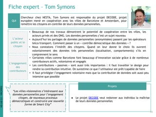 Fiche expert – Tom Symons
Chercheur chez NESTA, Tom Symons est responsable du projet DECODE, projet
européen mené en coopé...