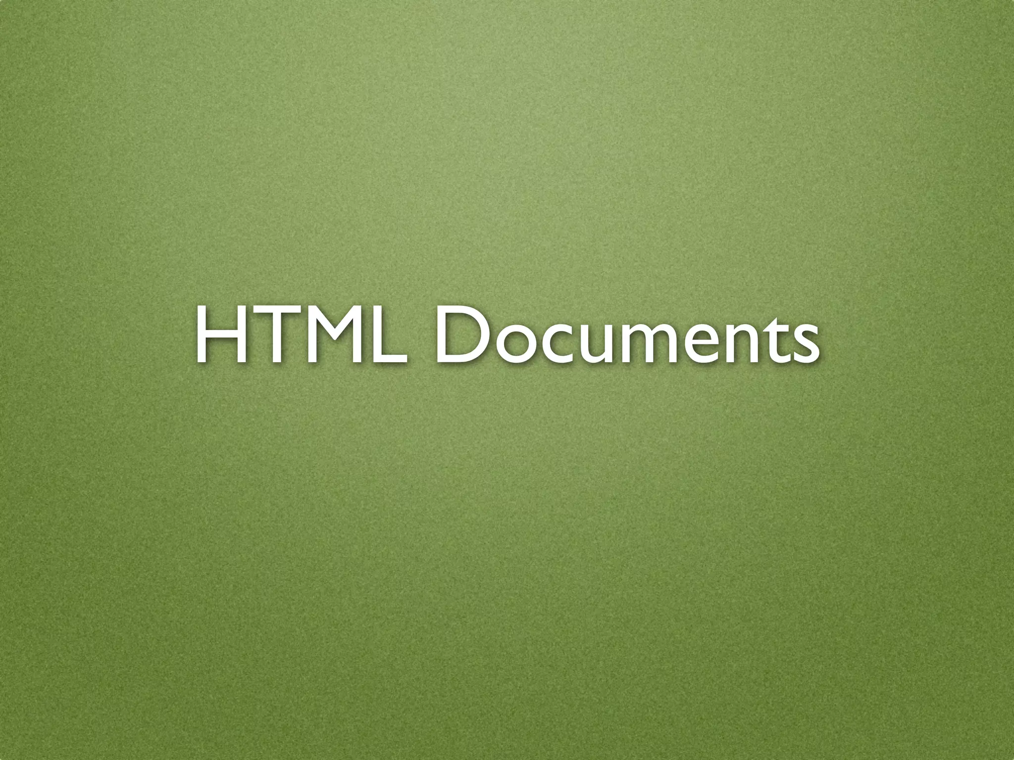 HTML Documents
 