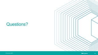 IBM SystemsIBM Systems
Questions?
| 1824 January 2017
 