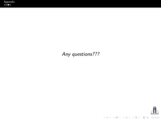 Appendix
Any questions???
 