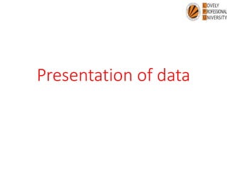 Presentation of data
 