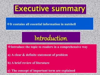 It contains all essential information in nutshell
Introduce the topic to readers in a comprehensive way
a) A clear & definite statement of problem
b) A brief review of literature
c) The concept of important term are explained
 