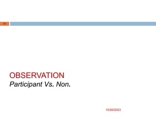 OBSERVATION
Participant Vs. Non.
10/26/2023
26
 