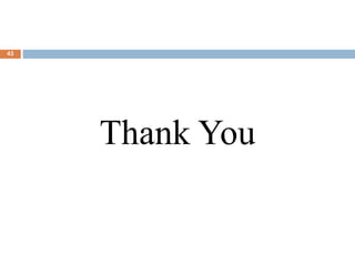 43
Thank You
 