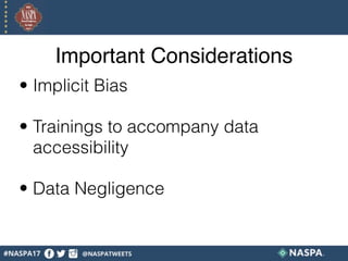Important Considerations
• Implicit Bias
• Trainings to accompany data
accessibility
• Data Negligence
 