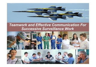 Teamwork and Effective Communication For
Successive Surveillance Work

12/31/2013

٥٣

 