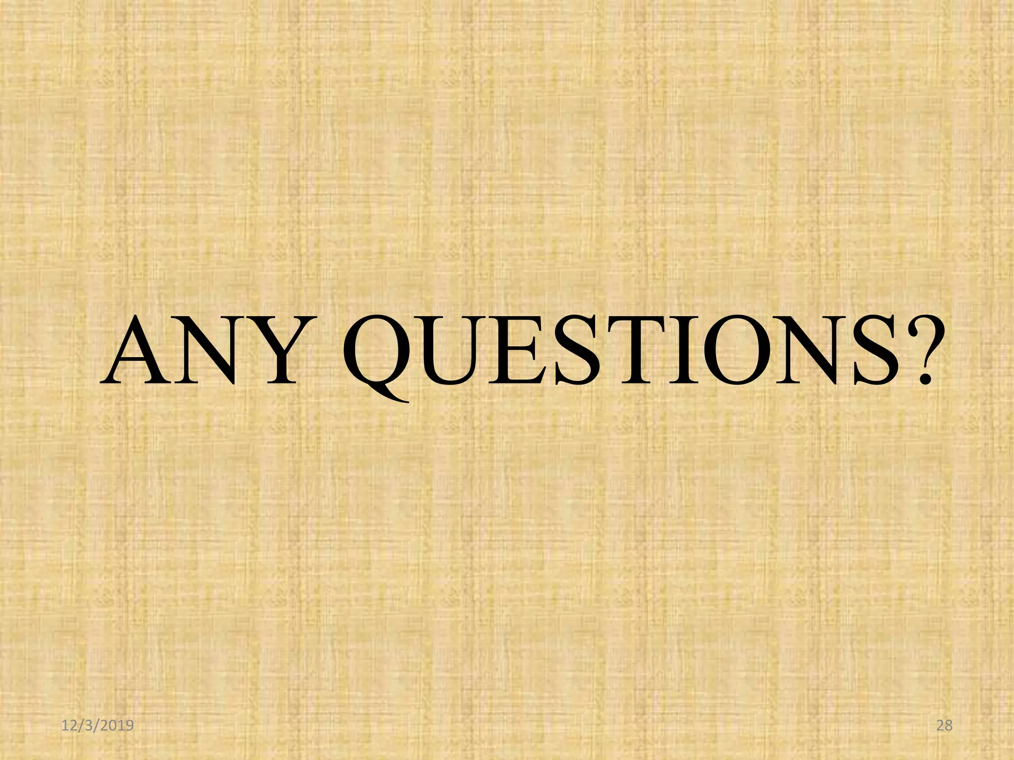 ANY QUESTIONS?
12/3/2019 28
 