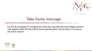 The role of reliable data collection systems for improved livestock genetics in Burundi: Experience from ILRI ADGG program