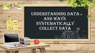 Data Systematically Data Collection Method used in quantitative research.pptx
