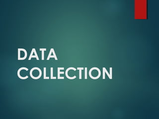 DATA
COLLECTION
 