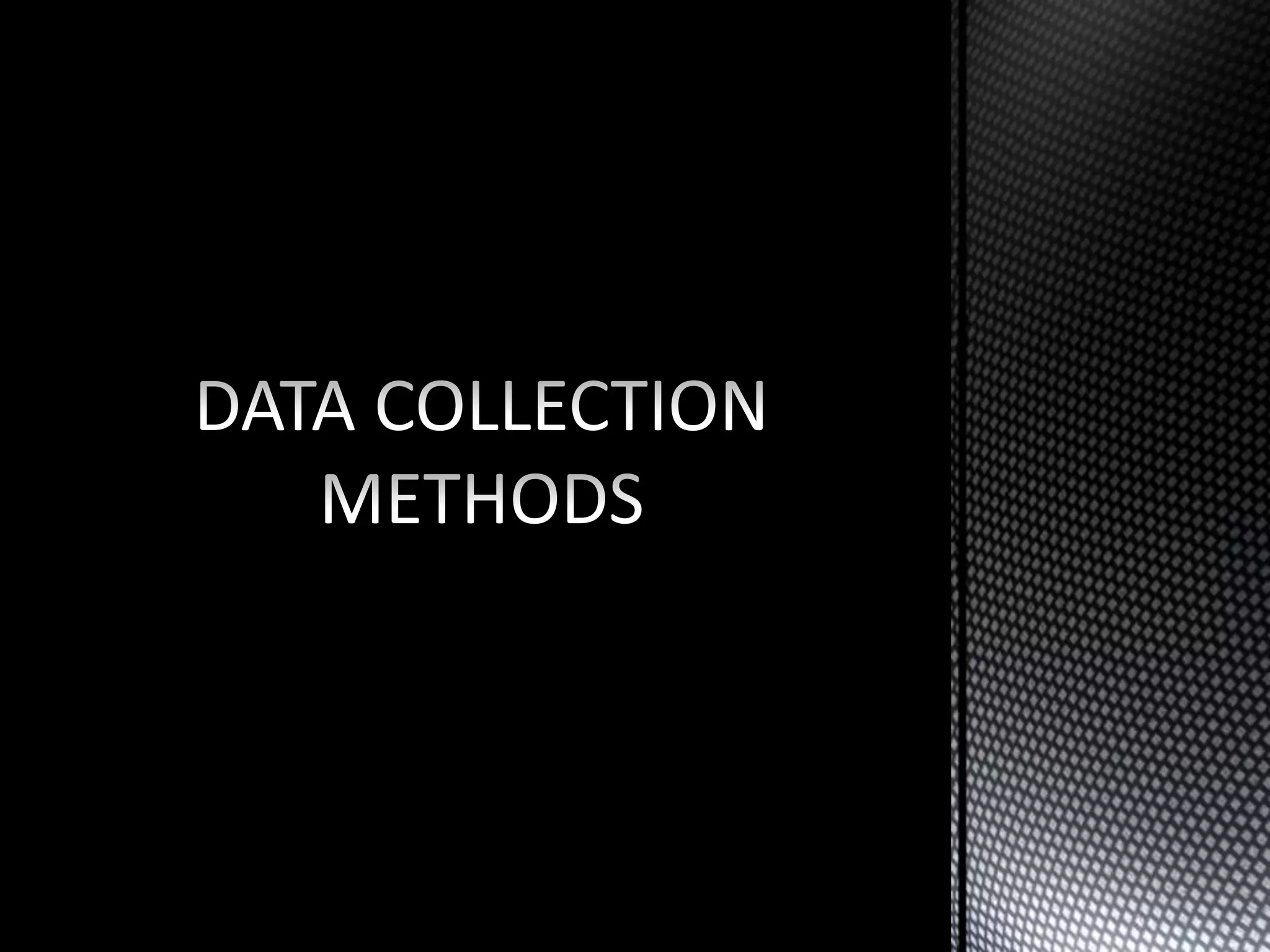 Data collection methods | PPT