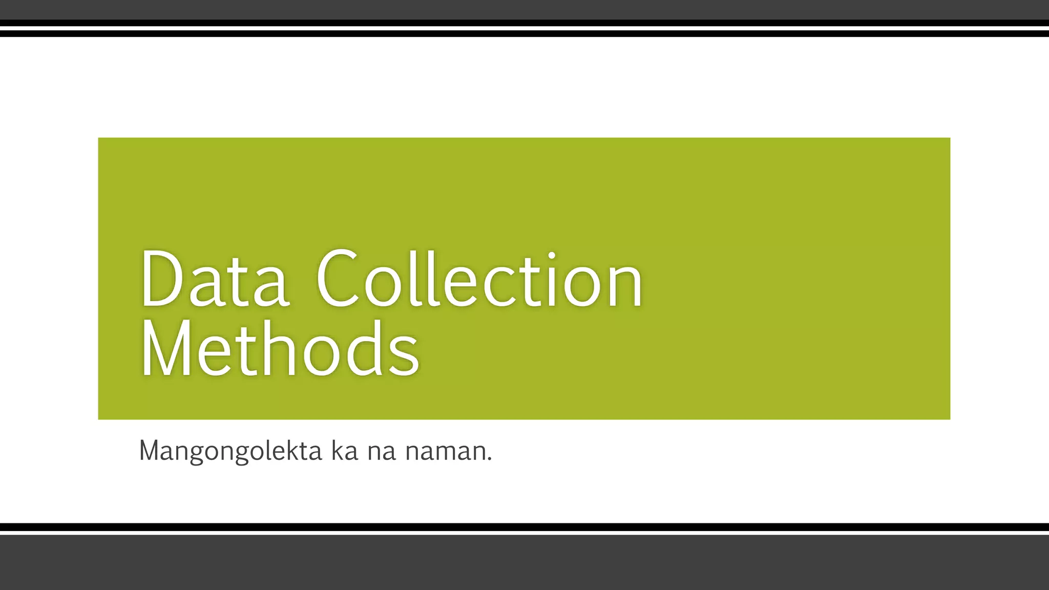 Data collection methods | PPTX | Education