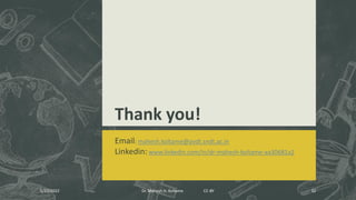 Thank you!
Email: mahesh.koltame@pvdt.sndt.ac.in
Linkedin: www.linkedin.com/in/dr-mahesh-koltame-aa30681a2
5/22/2022 Dr. Mahesh H. Koltame CC-BY 32
 