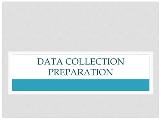 DATA COLLECTION
PREPARATION
 