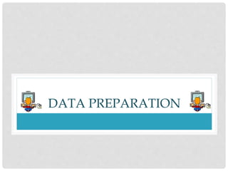 DATA PREPARATION
 