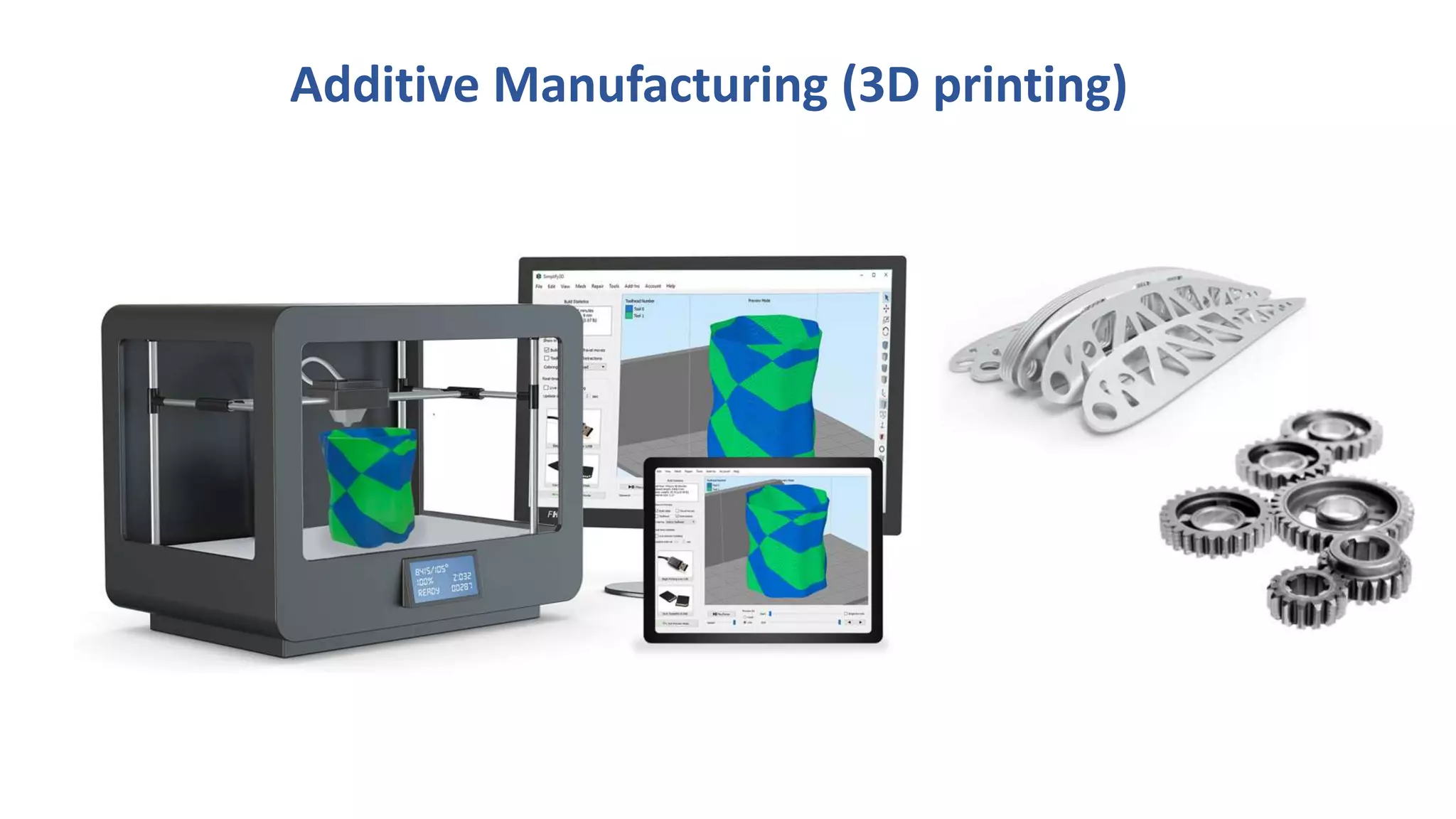 Additive Manufacturing (3D printing)
 