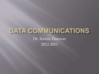 Dr. Randa Elanwar
2012-2013
 