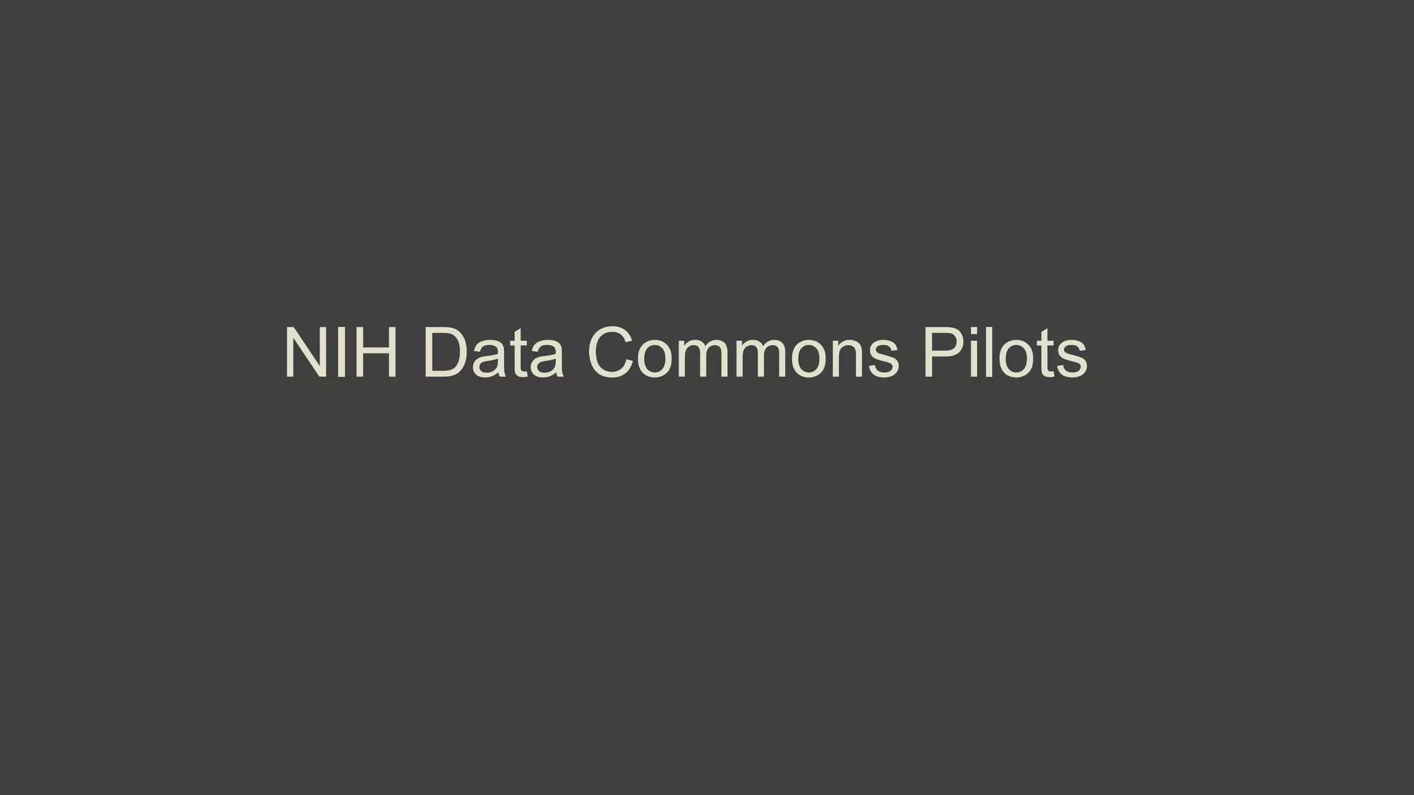 NIH Data Commons Pilots
 