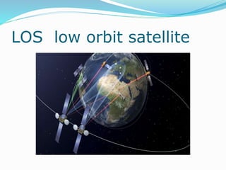 LOS low orbit satellite
 