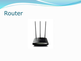 Router
 