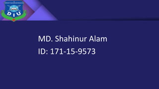 MD. Shahinur Alam
ID: 171-15-9573
 