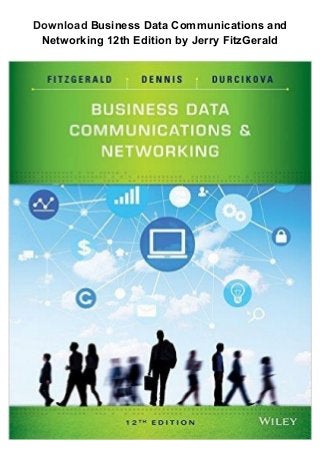 Download Business Data Communications and
Networking 12th Edition by Jerry FitzGerald
 