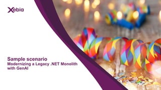 Sample scenario
Modernizing a Legacy .NET Monolith
with GenAI
18
 