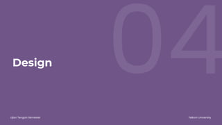 04
Ujian Tengah Semester Telkom University
Design
 