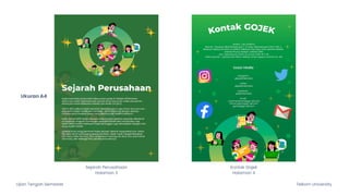 Ujian Tengah Semester Telkom University
Ukuran A4
Sejarah Perusahaan
Halaman 3
Kontak Gojek
Halaman 4
 