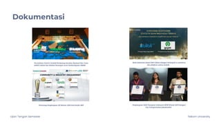 Ujian Tengah Semester Telkom University
Dokumentasi
Perusahaan Fintech Teraktif Pendukung Gerakan Nasional Non Tunai
(GNNT) Inklusi dan Edukasi Keuangan serta Pemberdayaan UMKM.
Bank Indonesia Award 2021 dalam kategori kelompok e-commerce
dan platform online terbaik.
Pemenang Penghargaan UN Women 2020 Asia-Pacific WEP Penghargaan Gold Champion Indonesia WOW Brands 2019 kategori
City Transportation Jabodetabek
 