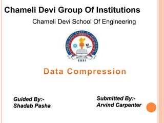 Chameli Devi Group Of Institutions 
Chameli Devi School Of Engineering 
Guided By:- 
Shadab Pasha 
Submitted By:- 
Arvind Carpenter 
 
