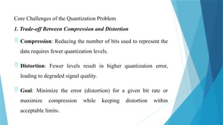 Quantization Compression DATA COMPRESSION PRESENTATIONS UNIT 4 .pptx