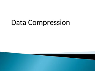 Data Compression approaches in computers | PPT