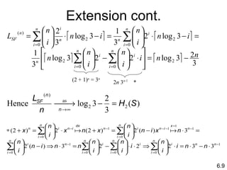 Extension cont. ( 2 + 1) n   = 3 n 6.9 2 n  3 n -1   * 