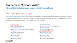 Prometheus “Remote Write”
https://prometheus.io/docs/operating/integrations
28
 