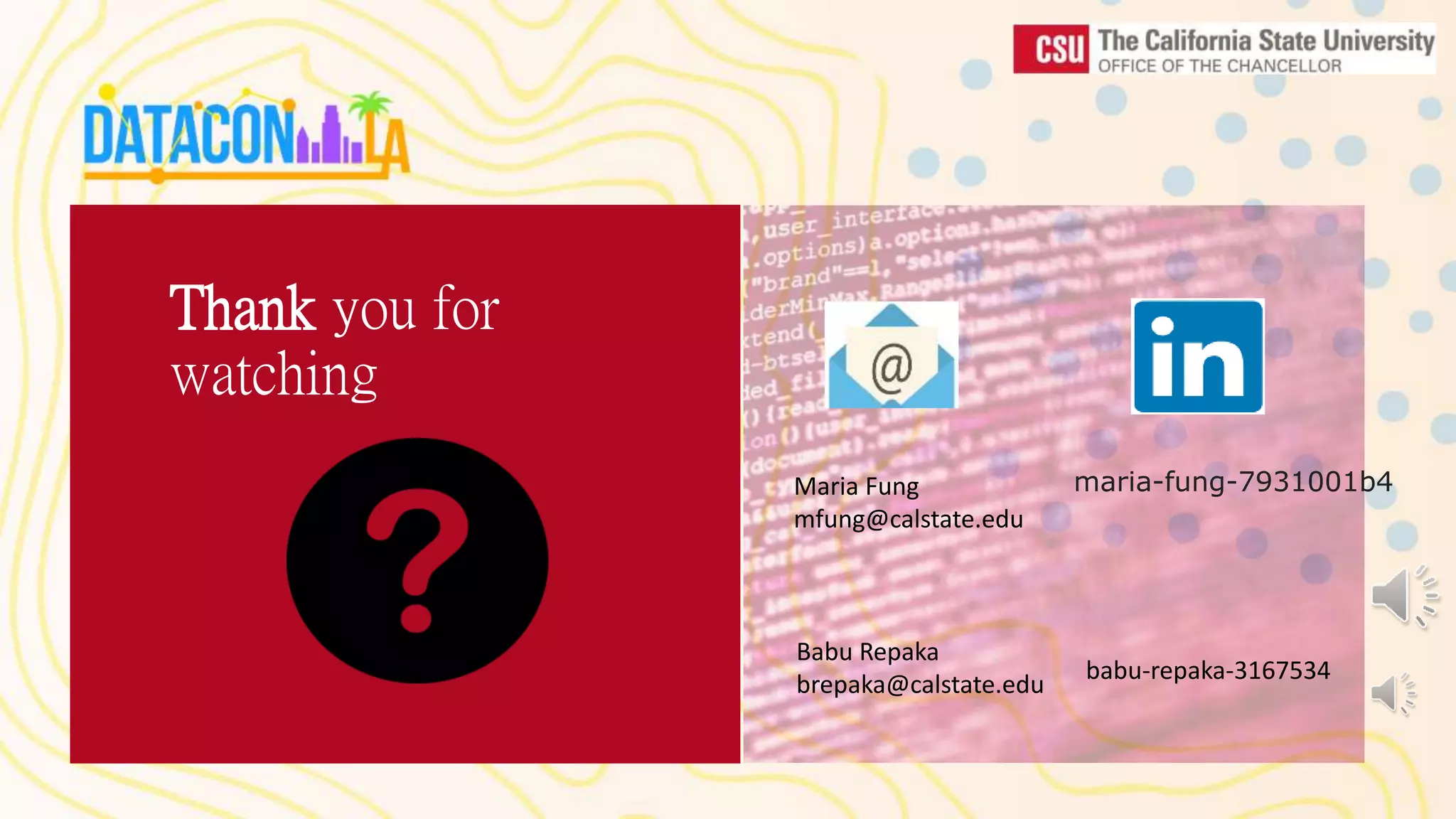 Thank you for watching Maria Fung mfung@calstate.edu Babu Repaka brepaka@calstate.edu maria-fung-7931001b4 babu-repaka-3167534 
