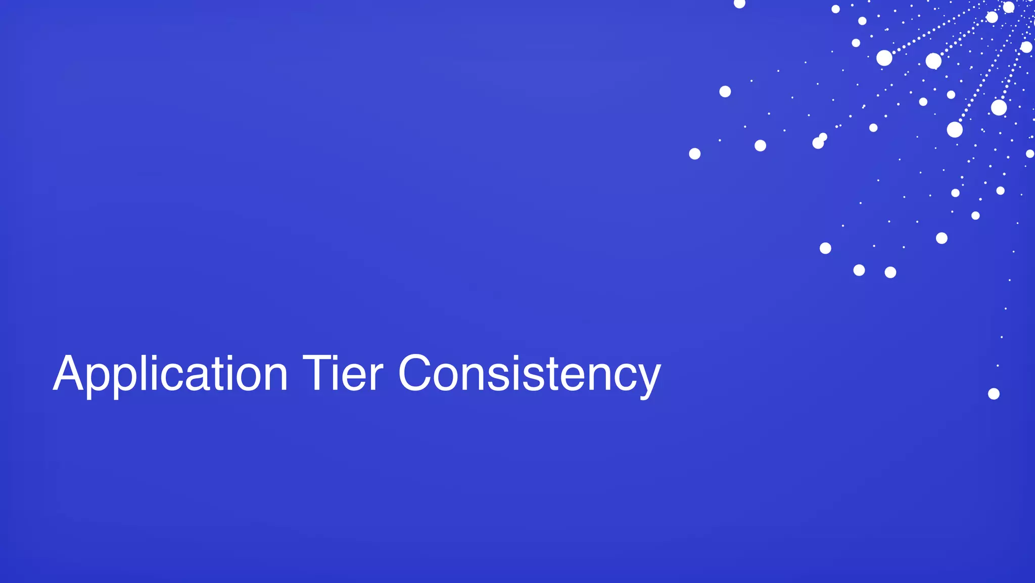 Application Tier Consistency 