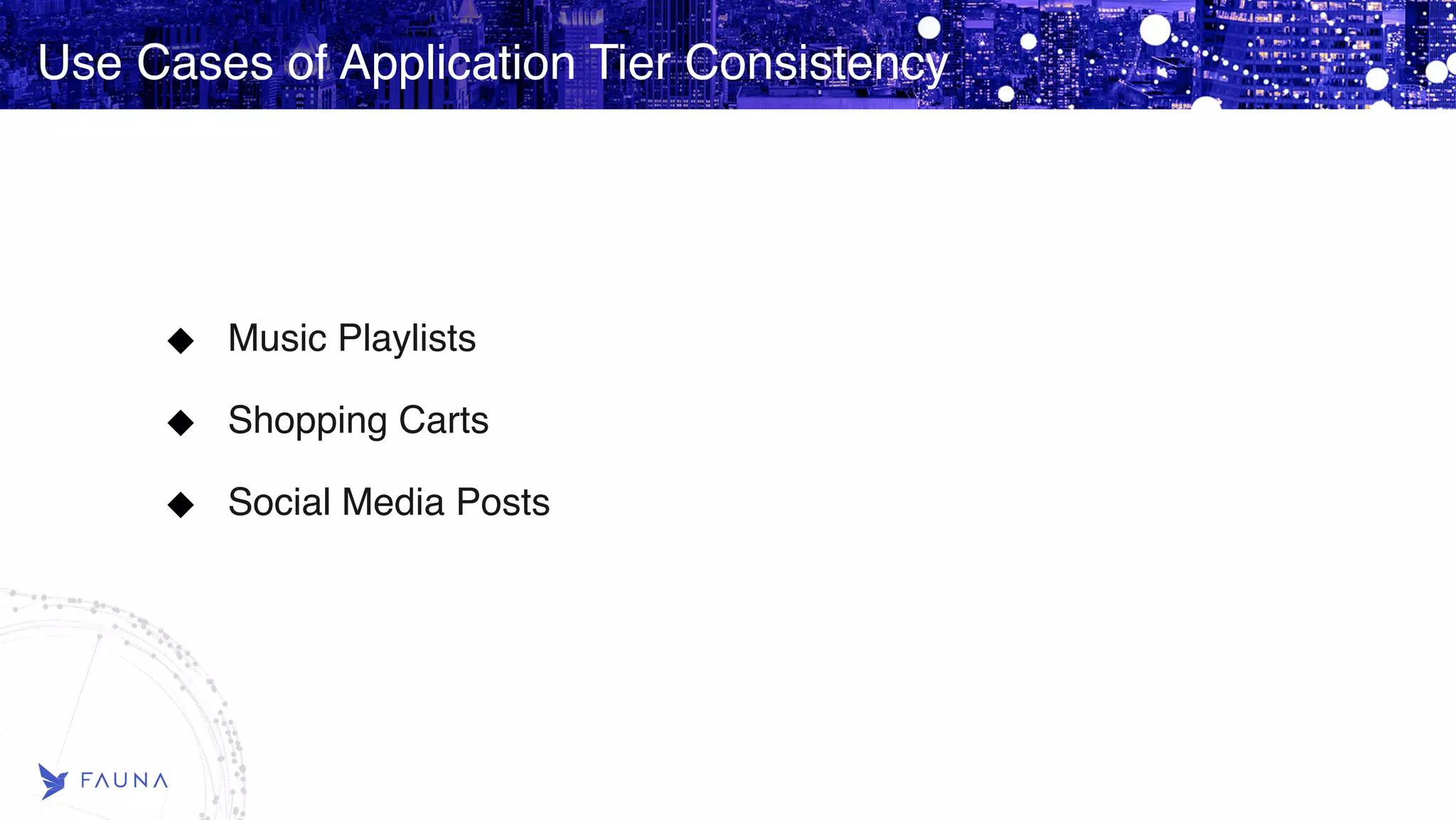 Use Cases of Application Tier Consistency Music Playlists Shopping Carts Social Media Posts 