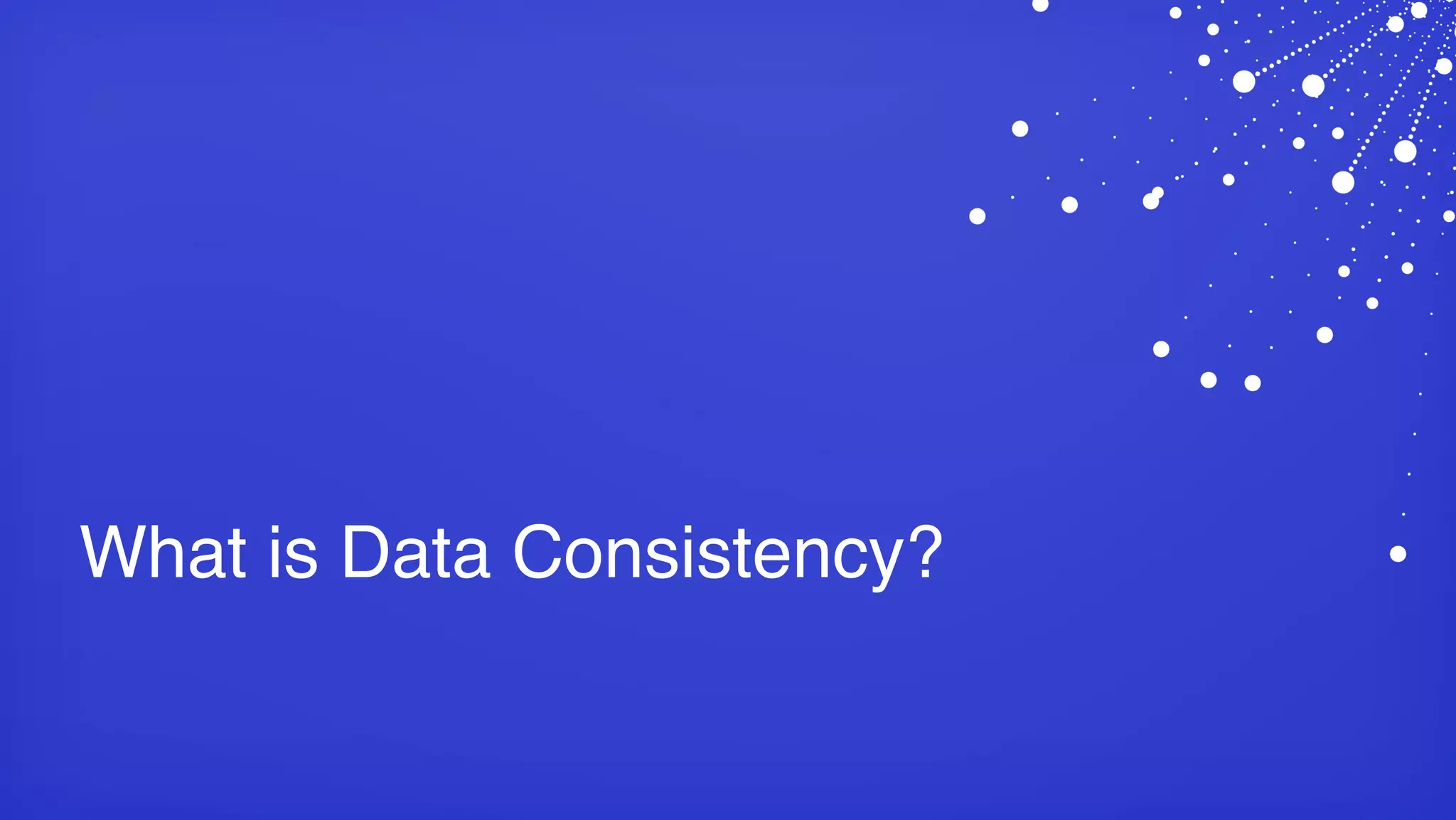 What is Data Consistency? 