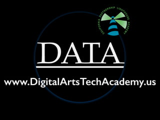 www.DigitalArtsTechAcademy.us
 