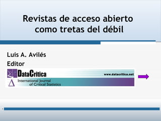 Luis A. Avilés Editor Revistas de acceso abierto  como tretas del débil 